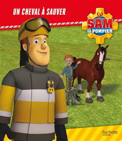 Sam le Pompier - Un cheval à sauver - Broché
