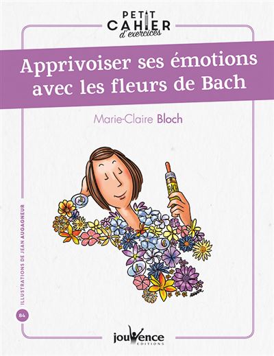 Petit cahier d'exercices Apprivoiser ses émotions avec les Fleurs de Bach