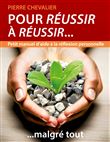 Pour réussir à réussir... malgré tout