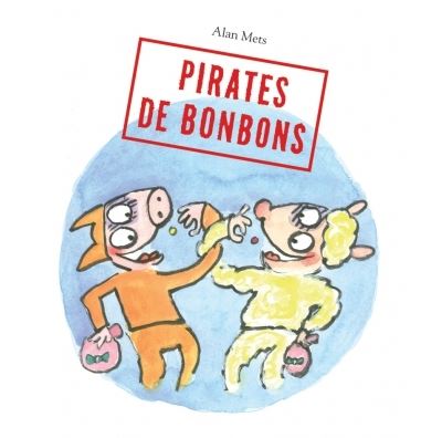 Pirates de bonbons - Alan Mets - relié
