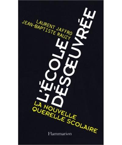 L'ecole desoeuvree nouvelle querelle scolaire
