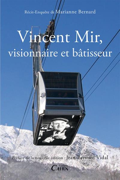 Vincent Mir, visionnaire et bâtisseur