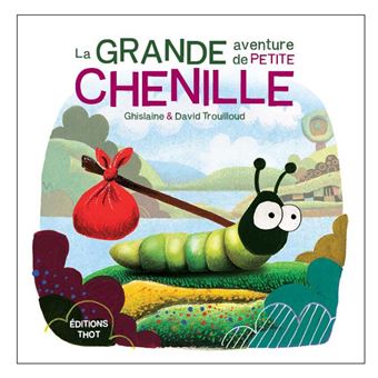 La Grande aventure de Petite chenille