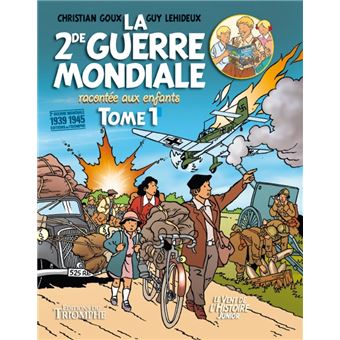 La Seconde Guerre mondiale racontée aux enfants tome 1