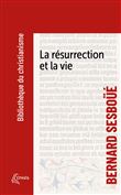 La résurrection et la vie