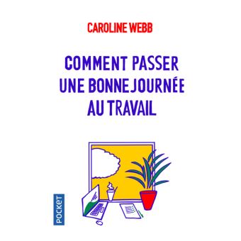 Comment passer une bonne journée au travail
