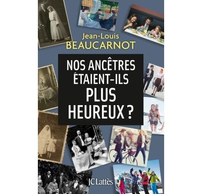 Nos ancêtres étaient-ils plus heureux ?