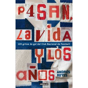 Pasan la vida y los años: 120 gritos de gol del Club Nacional de Football