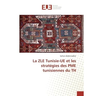 La ZLE Tunisie-UE et les stratégies des PME tunisiennes du TH