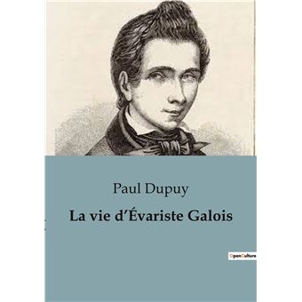 La vie d'Évariste Galois