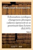 Traité des exhumations changemens physiques cadavres éprouvent en se pourrissant dans la terre