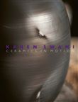 Karen Swami. Ceramics in motion