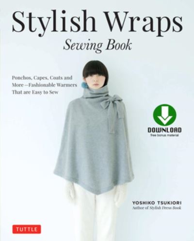 Stylish Wraps Sewing Book Ponchos, Capes, Coats and More Stylish Wraps Sewing Book Ponchos, Capes, Coats and More