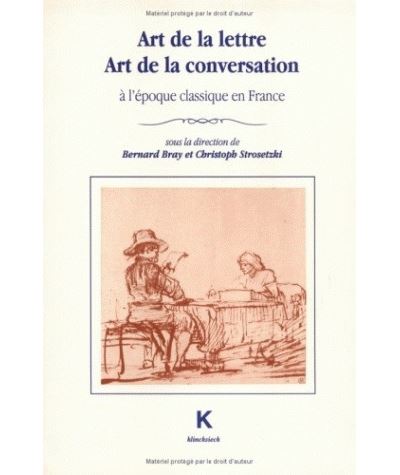 Art de la lettre, art de la conversation à l'époque classique en France - Bernard Bray - (donnée non spécifiée)