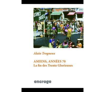 Amiens, années 70 - Alain Trogneux - broché