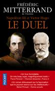 Napoléon III et Victor Hugo - Le duel