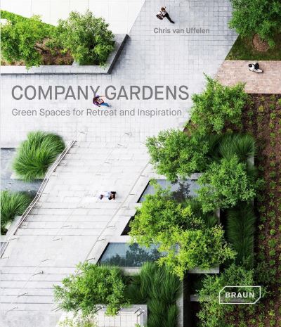 Company gardens:green spaces for retreat & inspiration