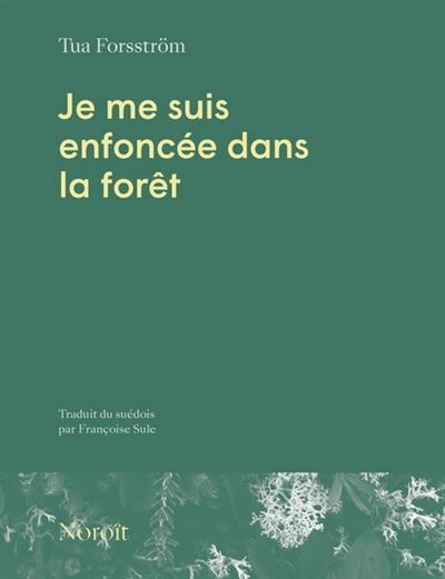 Je me suis enfoncée dans la forêt