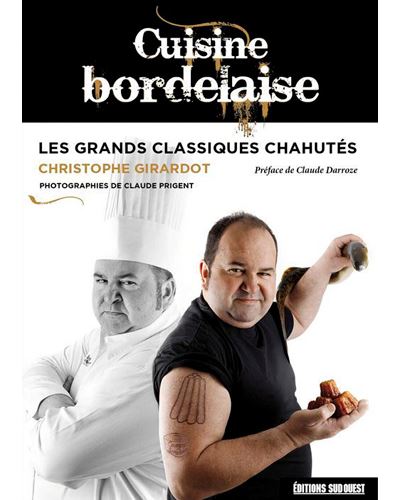 La cuisine bordelaise les grands classiques chahutes