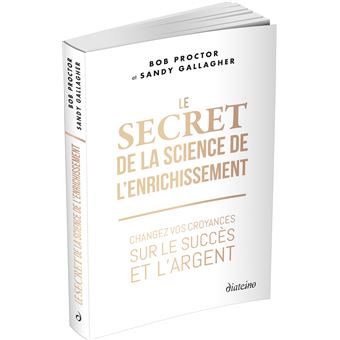 Le Secret de la Science de l'enrichissement - Changez vos croyances sur le succès et l'argent