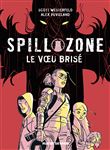 Spill zone tome 2 - le voeu brise