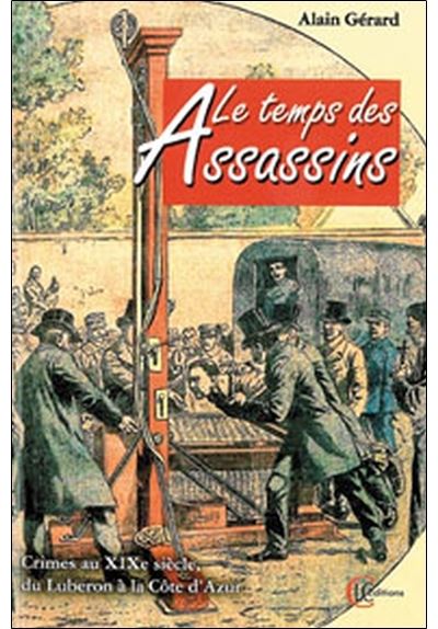 Le temps des assassins - Alain Gérard - broché