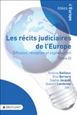 Les récits judiciaires de l'Europe - Diffusion, réception et coproduction (Tome III)
