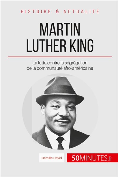 Martin Luther King et la lutte contre la ségrégation