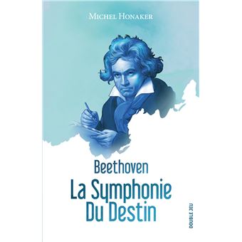 Beethoven : la symponie du destin