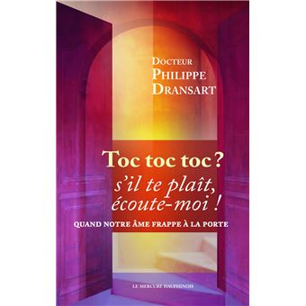 Toc, toc, toc ? s'il te plaît, écoute-moi ! Quand notre âme frappe à la porte
