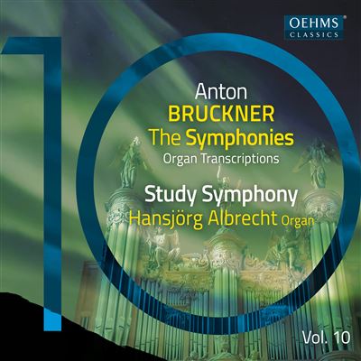 The Bruckner Symphonies, Volume 10-Organ Transcriptions
