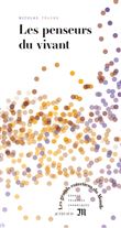 Les penseurs du vivant