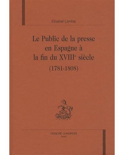 Le public de la presse en espagne a la fin du 18e 1781-1808