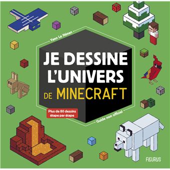 Minecraft Je Dessine L Univers De Minecraft Guide Non Officiel Yann Le Nenan Broche Achat Livre Ou Ebook Fnac