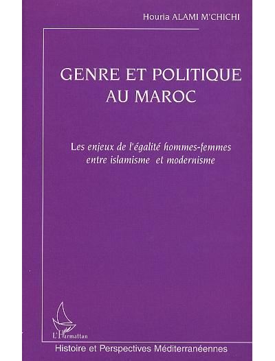 Genre et politique au maroc - Houria Alami M'chichi - broché