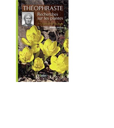 Théophraste. Recherches sur les plantes