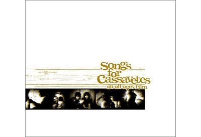 Songs for cassavetes