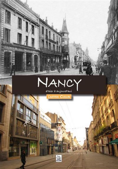 Nancy, d'hier à aujourd'hui