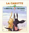 La carotte, la brute et le truand