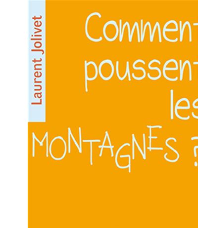 Comment poussent les montagnes?