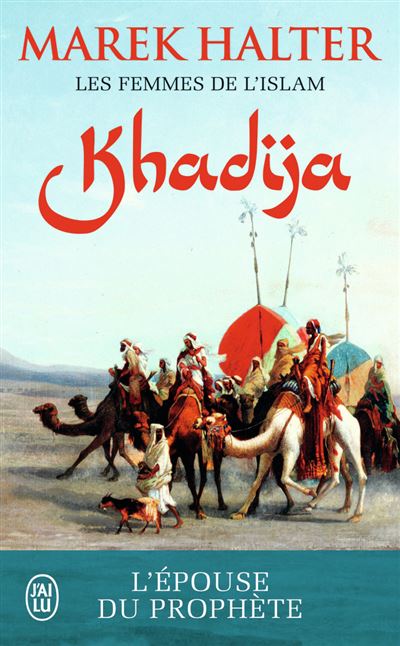 Khadija, l'épouse de Mahomet