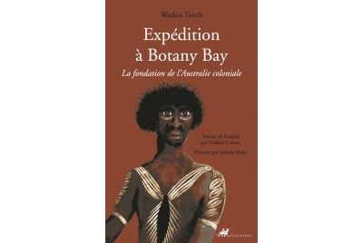 Expédition à Botany Bay - La fondation de l'Australie coloniale