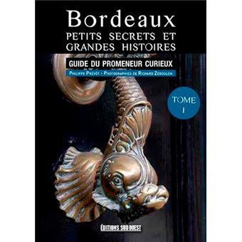 Bordeaux, petits secrets et grandes histoires (T1)