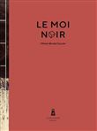 Le Moi Noir