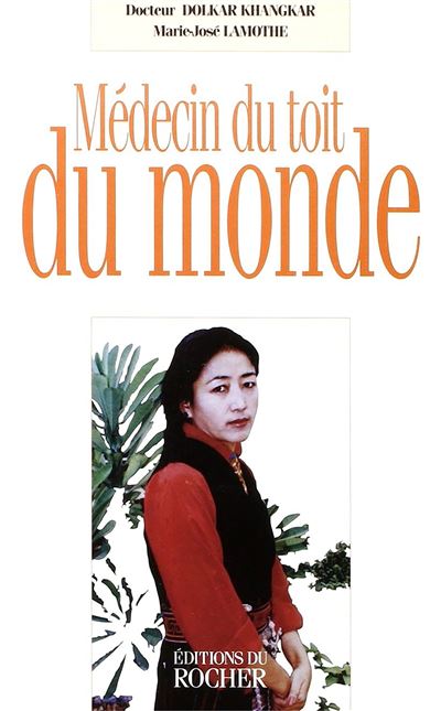 Médecin du toit du monde - Dr Dolkar Khangkar - (donnée non spécifiée)