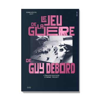 Le Jeu de la guerre de Guy Debord