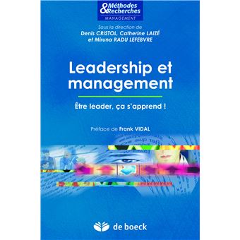 Leadership et management Être leader ça s apprend broché Denis Cristol Catherine