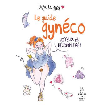 Le guide gynéco joyeux et décomplexé !