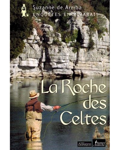 La Roche des Celtes - Suzanne de Arriba - broché