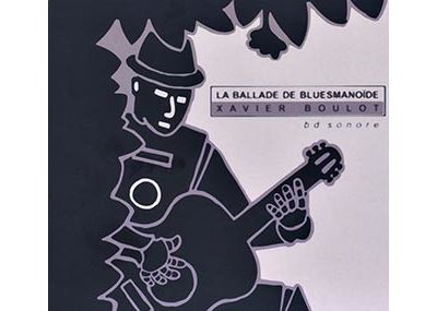 Ballade de bluesmanoide/bd sonore